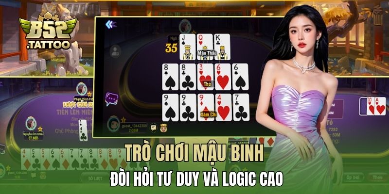 Trò chơi mậu binh đòi hỏi tư duy và logic cao