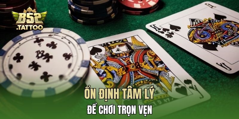 Ổn định tâm lý để chơi trọn vẹn